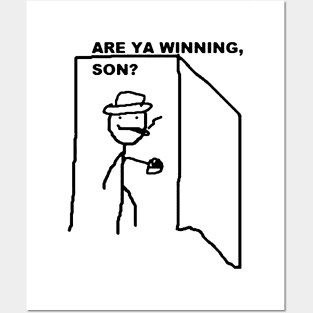 Are ya winning son? Posters and Art